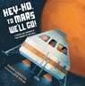 Hey-Ho, to Mars We'll Go! - Susan Lendroth - 9781632895615