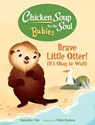 Chicken Soup for the Soul BABIES: Brave Little Otter! (Its Okay to Wait) - Natasha Yim - 9781632899842