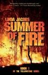 Summer of Fire: Book One of the Yellowstone Series - Linda Jacobs - 9781632921147