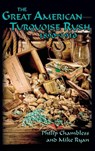 The Great American Turquoise Rush, 1890-1910, Hardcover - Philip Chambless ; Mike Ryan - 9781632931665