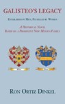 Galisteo's Legacy, Established by Men, Fulfilled by Women: A Historical Novel Based on a Prominent New Mexico Family (hardcover) - Ron Ortiz Dinkel - 9781632937919