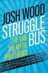 Struggle Bus - Josh Wood - 9781632963925