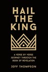 Hail the King - Jeff Thompson - 9781632966582
