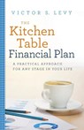 The Kitchen Table Financial Plan - Victor S Levy - 9781632990884