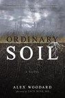 Ordinary Soil - Alex Woodard - 9781632998811
