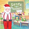 Santa Manners - How to stay on Santa's good list every day of the year! - Monica Marcinko - 9781633022843