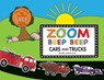 ZOOM BEEP BEEP Cars And Trucks - Jodene Hurt - 9781633023260