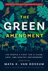 The Green Amendment - Maya K. van Rossum - 9781633310643