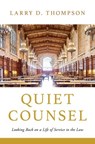 Quiet Counsel - Larry D. Thompson - 9781633310964