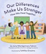 Our Differences Make Us Stronger: How We Heal Together - La June Montgomery Tabron - 9781633311039