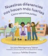 Nuestras Diferencias Nos Hacen Más Fuertes: Cómo Sanamos Juntos - La June Montgomery Tabron - 9781633311121
