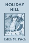 Holiday Hill (Yesterday's Classics) - Edith M Patch - 9781633340497