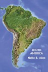 South America (Yesterday's Classics) - Nellie B Allen - 9781633341388