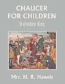 Chaucer for Children - H. R. Haweis - 9781633342330