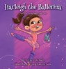 Harleigh the Ballerina - Vicki Roach - 9781633375352