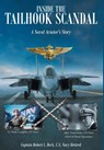 Inside The Tailhook Scandal - U S Navy Ret Captain Robert L Beck - 9781633383029