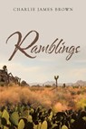 Ramblings - Charlie James Brown - 9781633386006