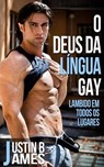 O Deus da Língua Gay - Justin B. James - 9781633393851