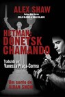 Hetman: Donetsk Chamando - Alex Shaw - 9781633397576