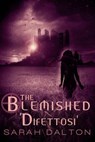 The Blemished - Difettosi - Sarah Dalton - 9781633398283