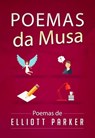 Poemas da Musa - Elliott Parker - 9781633398689