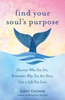Find Your Soul's Purpose - Janet Conner - 9781633410244