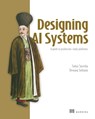 Designing AI Systems - Suhas Suresha ; Dewang Sultania - 9781633434523