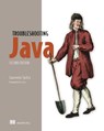 Troubleshooting Java, Second Edition - Laurentiu Spilca - 9781633435575