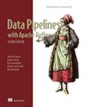 Data Pipelines with Apache Airflow, Second Edition - Julian de Ruiter ; Ismael Cabral ; Kris Geusebroek ; Daniel van der Ende - 9781633436374