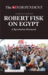 Robert Fisk on Egypt - FISK,  Robert - 9781633533790