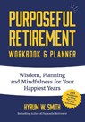 Purposeful Retirement Workbook & Planner - Hyrum W. Smith - 9781633538122