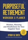 Purposeful Retirement Workbook & Planner - Hyrum W. Smith - 9781633538139