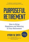 Purposeful Retirement - Hyrum W. Smith - 9781633538528