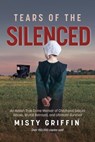 Tears of the Silenced - Misty Griffin - 9781633539327