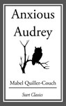 Anxious Audrey - Mabel Quiller-Couch - 9781633554184