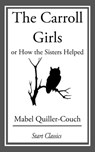 Carroll Girls - Mabel Quiller-Couch - 9781633554207