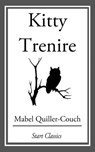 Kitty Trenire - Mabel Quiller-Couch - 9781633554238