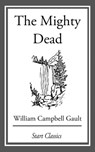 The Mighty Dead - William Campbell Gault - 9781633554870
