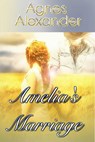 Amelia's Marriage - Agnes Alexander - 9781633556348