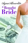 A Bought Bride - Agnes Alexander - 9781633557659