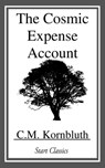 The Cosmic Expense Account - C. M. Kornbluth - 9781633558137