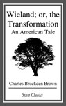 Wieland; or, the Transformation - Charles Brockden Brown - 9781633558779