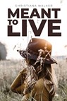 Meant to Live - WALKER,  Christiana - 9781633571792