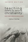 Teaching Others to Defend Christianity - Cathryn Sterling - 9781633572300