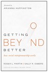 Getting Beyond Better - Roger L. Martin ; Sally Osberg - 9781633690684