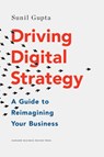 Driving Digital Strategy - Sunil Gupta - 9781633692688