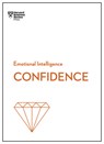 Confidence (HBR Emotional Intelligence Series) - Harvard Business Review ; Tomas Chamorro-Premuzic ; Rosabeth Moss Kanter ; Amy Jen Su - 9781633696648