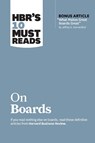 HBR's 10 Must Reads on Boards (with bonus article "What Makes Great Boards Great" by Jeffrey A. Sonnenfeld) - Harvard Business Review ; Jeffrey A. Sonnenfeld ; Linda A. Hill ; Robert S. Kaplan - 9781633698895