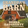 Grandpa's Barn - Debra Daugherty ; Victoria Marble - 9781633739154