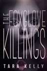 The Foxglove Killings - Tara Kelly - 9781633751668